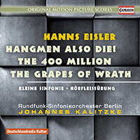 EISLER, H.: Film Music - Hangmen also Die / 400 Millionen / The Grapes of Wrath (Berlin Radio Symphony, Kalitzke)