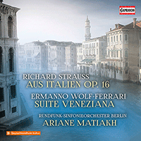 STRAUSS, R.: Aus Italien / WOLF-FERRARI, E.: Suite veneziano (Berlin Radio Symphony, Matiakh)