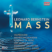 BERNSTEIN, L.: Mass (Dyk, Vienna State Opera Children's Choir, Company of Music, Wiener Singakademie, Vienna Radio Symphony, D.R. Davies)