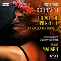 DOHNÁNYI, E.: Schleier der Pierrette (Der) (The Veil of Pierrette) [Pantomime] (Vienna Radio Symphony, Matiakh)