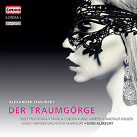 ZEMLINSKY, A. von: Traumgörge (Der) [Opera] (Protschka, P. Coburn, J. Martin, H. Welker, Frankfurt Radio Symphony, G. Albrecht)