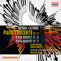 CATOIRE, G.: Piano Concerto / Piano Quintet / Piano Quartet (O. Triendl, Vogler String Quartet, Berlin Radio Symphony, R. Kluttig)