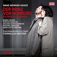 HENZE, H.W.: Prinz von Homburg (Der) [Opera] (R. Adams, V.-L. Böcker, S. Margita, Schneiderman, Stuttgart State Opera Orchestra, Meister)