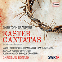 GRAUPNER, C.: Easter Cantatas (Jerlitschka, S. Hübner, J. Hill, Capella Vocalis Boys Choir, Pulchra Musica Baroque Orchestra, Bonath)