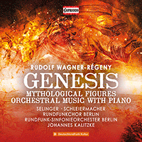 WAGNER-RÉGENY, R.: Genesis / Orchestermusik mit Klavier (Selinger, Schleiermacher, Berlin Radio Symphony, Kalitzke)