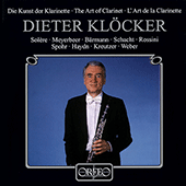 Clarinet Recital: Klöcker, Dieter - SOLÈRE, E.P. / MEYERBEER, G. / SCHACHT, T.F. von / ROSSINO, G. / SPOHR, L. (The Art of Clarinet)