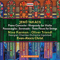 TAKÁCS, J.: Piano Concerto No. 2 / Rhapsody / Passacaglia / Serenade (Karmon, Triendl, Ingolstadt Georgian Chamber Orchestra, E.-A. Christ)