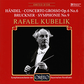 HANDEL, G.F.: Concerto Grosso, Op. 6, No. 6 / BRUCKNER, A.: Symphony No. 9 (Bavarian Radio Symphony Chorus and Orchestra, R. Kubelik)