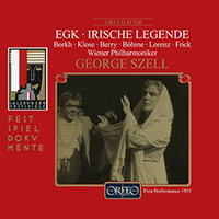 EGK, W.: Irische Legende [Opera] (Borkh, Klose, Berry, Bohme, Lorenz, Frick, Vienna Philharmonic, Szell)