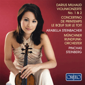 MILHAUD, D.: Violin Concertos Nos. 1 and 2 / Concertino de printemps / Le boeuf sur le toit (Steinbacher, Munich Radio Orchestra, Steinberg)