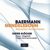 BAERMANN, C.: Concertante / Duo Concertant / MENDELSSOHN, Felix: Concert Pieces, Opp. 113 and 114 (Klöcker, Prague Chamber Orchestra)