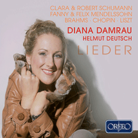 Vocal Recital (Soprano): Damrau, Diana - SCHUMANN, C. and R. / MENDELSSOHN, Felix / CHOPIN, F. / LISZT, F. / BRAHMS, J. / MENDELSSOHN-HENSEL, F.