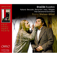 DVORÁK, A.: Rusalka [Opera] (Nylund, Beczala, Remmert, Vienna State Opera Chorus, Cleveland Orchestra, Welser-Möst) (2008)