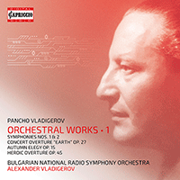 VLADIGEROV, P.: Orchestral Works, Vol. 1 - Symphonies Nos. 1 and 2 / Zemya (Earth) (Bulgarian National Radio Symphony, A. Vladigerov)