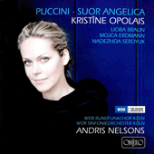 PUCCINI, G.: Suor Angelica [Opera] (Opolais, Braun, Erdmann, Serdyuk, West German Radio Symphony, A. Nelsons)