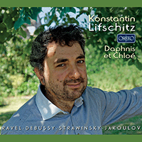 Piano Recital: Lifschitz, Konstantin - JAKOULOV, J. / DEBUSSY, C. / RAVEL, M. / STRAVINSKY, I. (Daphnis et Chloé)