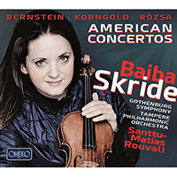 Violin Concertos - BERNSTEIN, L. / KORNGOLD, E.W. / RÓZSA, M. (American Concertos) (Skride, Gothenburg Symphony, Tampere Philharmonic, Rouvali)