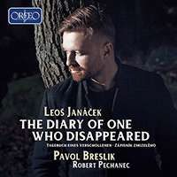 JANÁCEK, L.: The Diary of One Who Disappeared / 6 Folksongs Sung by Eva Gabel / Songs of Detva (Breslik, Pechanec)
