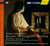 SCHUMANN, R.: Requiem / Der Konigssohn / Nachtlied (Saarbrucken Chamber Choir, German Radio Saarbrucken-Kaiserslautern Philharmonic, Grun)