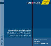 MENDELSSOHN, Arnold: Geistliche Chormusik / Deutsche Messe (Stuttgart Southwest Radio Vocal Ensemble, Bernius)