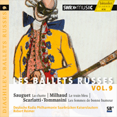 SAUGUET, H.: Chatte (La) / MILHAUD, D.: Le train bleu / TOMMASINI, V.: Le donne di buon umore Suite (Les Ballets Russes, Vol. 9) (Reimer)