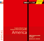 Choral Music - COPLAND, A. / REICH, S. / CAGE, J. / FELDMAN, M. / BERNSTEIN, L. / BARBER, S. (America) (SWR Vocal Ensemble, Creed)