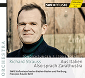 STRAUSS, R.: Tone Poems, Vol. 3 - Aus Italien / Also sprach Zarathustra (SWR Symphony, Baden-Baden and Freiburg, F.-X. Roth)