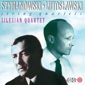 SZYMANOWSKI, K.: String Quartets Nos. 1 and 2 / LUTOSLAWSKI, W.: String Quartet (Silesian String Quartet)