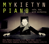 MYKIETYN, P.: Epiphora / 4 Preludia / Shakespeare's Sonnets / Piano Concerto (My Piano) (Mykietyn, Polish Radio Symphony, Bywalec)