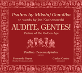 GOMÓLKA, M.: Melodie na psalterz polski (Audite, Gentes! - Psalms of the Golden Age) (Ceremuzynska, Reyes, Castro)