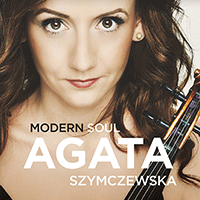 Violin Recital: Szymczewska, Agata - ZALEWSKI, I. / MAJKUSIAK, M. / MARKOWICZ, M. / NOWAK, A. (Modern Soul)