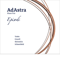 Chamber Music (Piano Trios) - VASKS, P. / COWELL, H. / SHCHEDRIN, R.K. / SCHOENFIELD, P. (Episodi) (Adastra Piano Trio)