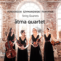 Chamber Music (String Quartet) - PENDERECKI, K. / SZYMANOWSKI, K. / PANUFNIK, A. (Ãtma Quartet)