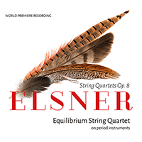 ELSNER, J.A.F.: String Quartets, Op. 8 (Equilibrium String Quartet)