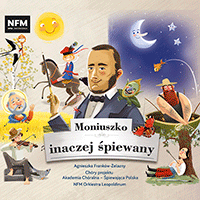 MONIUSZKO, S.: Choral Music (inaczej spiewany) (Choirs of the Choral Academy Project - Singing Poland, NFM Leopoldinum Orchestra, Frankow-Zelazny)