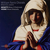 MENOTTI : Missa O Pulchritudo / VIERNE: Messe Solennelle