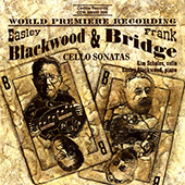 BRIDGE / BLACKWOOD: Cello Sonatas