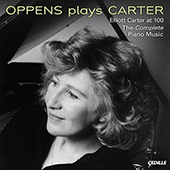 CARTER, E.: Piano Music (Complete) (Oppens Plays Carter - Elliott Carter at 100)