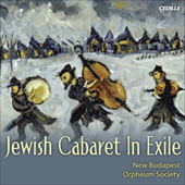 Vocal Music – NICK, E. / MILNER, M. / GEBIRTIG, M. / ELLSTEIN, A. / EISLER, H. (Jewish Cabaret in Exile) (New Budapest Orpheum Society)