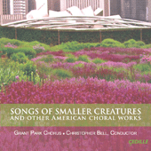 Choral Concert: Grant Park Chorus - BETINIS, A. / KESSELMAN, L. / WHITACRE, E. (Songs of Smaller Creatures and Other American Choral Works)