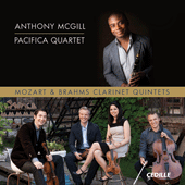 MOZART. W.A.: Clarinet Quintet in A Major, K. 581 / BRAHMS, J.: Clarinet Quintet in B Minor, Op. 115 (McGill, Pacifica Quartet)