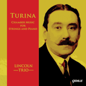 TURINA, J.: Chamber Music (Lincoln Trio)