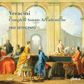 VERACINI, F.M.: Sonate Accademiche (Complete) (Trio Settecento)