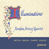 Chamber Music - DEBUSSY, C. / GARROP, S. / BRITTEN, B. / GOLIJOV, O. (Illuminations) (Avalon String Quartet)