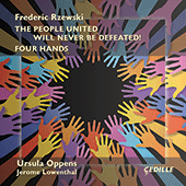 RZEWSKI, F.: People United will never be Defeated (The) / Four Hands (Oppens, Lowenthal)