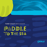 Percussion Music - GLASS, P. / DRUCKMAN, J. / CONNORS, S. / DILLON, R. / MARTIN, P. / SKIDMORE, D. (Paddle to the Sea) (Third Coast Percussion)