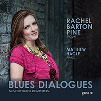 Violin and Piano Recital: Barton Pine, Rachel / Hagle, Matthew - BAKER, D.N. / PERKINSON, C.-T. / STILL, W.G. / DACOSTA, N. (Blues Dialogues)