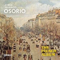 Piano Recital: Osorio, Jorge Federico - CHABRIER, E. / DEBUSSY, C. / FAURÉ, G. / RAMEAU, J.-P. / RAVEL, M. (The French Album)