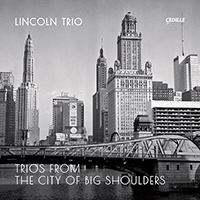 BACON, E.: Piano Trio No. 2 / SOWERBY, L.: Piano Trio (Trios from the City of Big Shoulders) (Lincoln Trio)