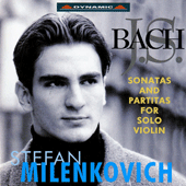 BACH, J.S.: Sonatas and Partitas for Solo Violin, BWV 1001-1006 (Milenkovich)